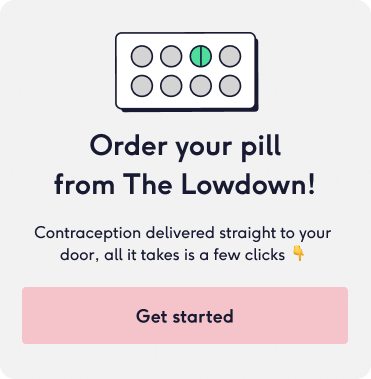 Order your contraceptive pill | The Lowdown