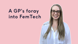A GPs foray into FemTech: How I became Medical Director at The Lowdown